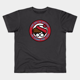 I'm Gonna Find You Kids T-Shirt